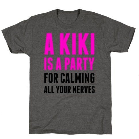 A Kiki Is A Party T-Shirt