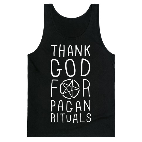 Thank God For Pagan Rituals Tank Top