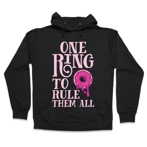 One Ring To Rule Them All Hooded Sweatshirt