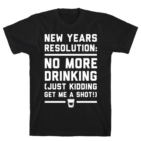 New Years Resolution T-Shirt
