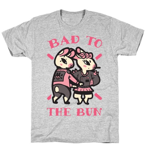 Bad to the Bun T-Shirt