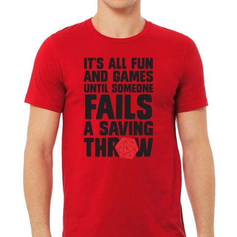 All Fun And Games Until Someone Fails A Saving Throw RPG Cotton T-Shirt