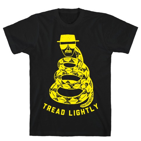 Tread Lightly (Walter White) T-Shirt