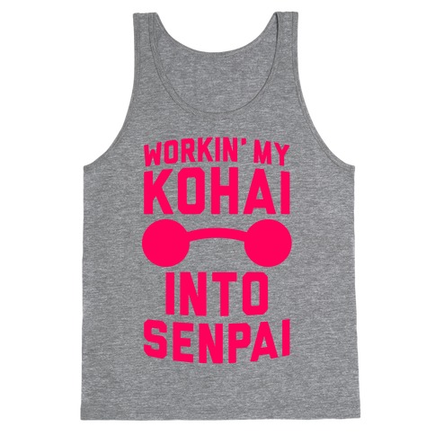 Workin' My Kohai Into Senpai Tank Top