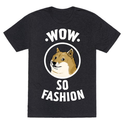 Doge: Wow! So Fashion! - TShirt - HUMAN