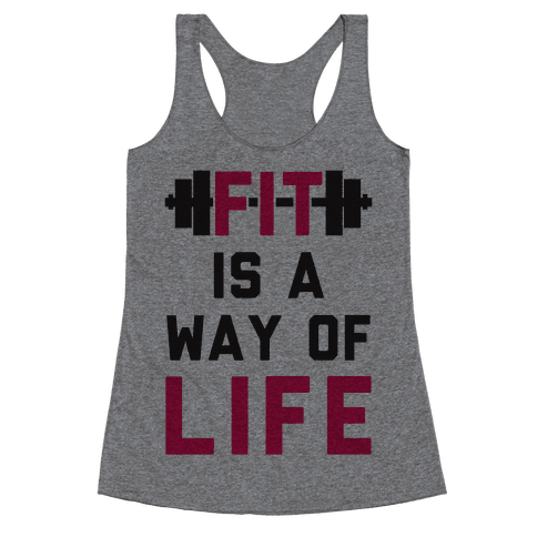 Fit Is A Way Of Life - Racerback Tank Tops - HUMAN