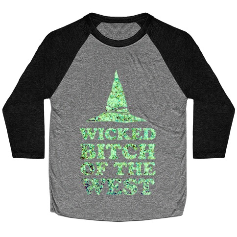 Wicked Bitch of the West Baseball Tee