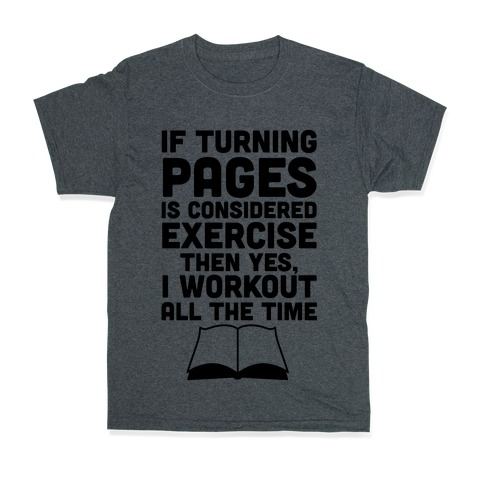 If Turning Pages Is Considered Exercise T-Shirt | LookHUMAN