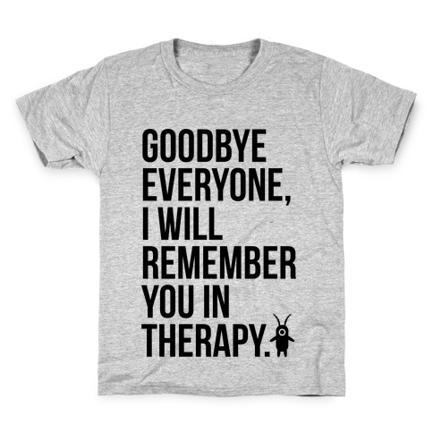 I'll Remember You All in Therapy Kids T-Shirt