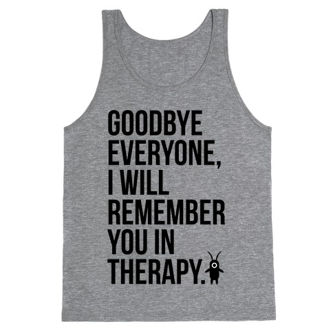 I'll Remember You All in Therapy Tank Top