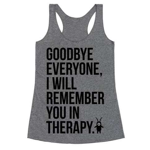 I'll Remember You All in Therapy Racerback Tank Top