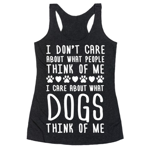 I Care About What Dogs Think Racerback Tank Top