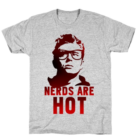 Nerds Are Hot T-Shirt