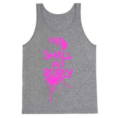 Small But Deadly Tank Top