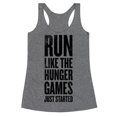 Run Like The Hunger Games Just Started Racerback Tank Tops | LookHUMAN