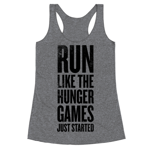 Run Like The Hunger Games Just Started - Racerback Tank - HUMAN