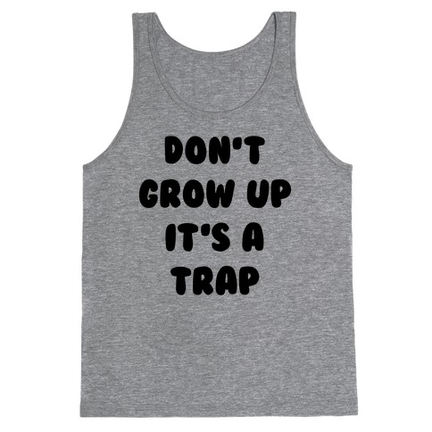 Don't Grow Up Tank Top