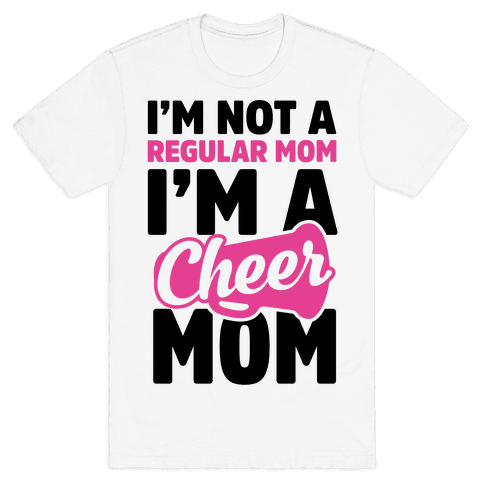 I'm Not A Regular Mom, I'm A Cheer Mom - TShirt - HUMAN