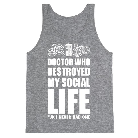 Doctor Who Destroyed My Life Tank Top