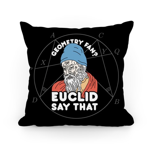 Geometry Fan? Euclid Say That Pillow