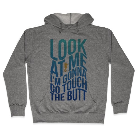 Touch the Butt Hooded Sweatshirt