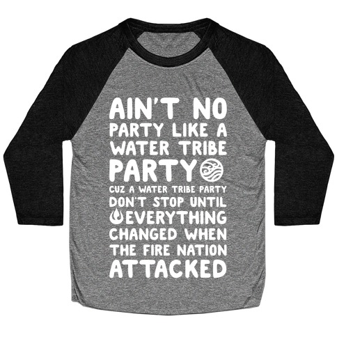 Ain't No Party Like A Water Tribe Party Baseball Tee