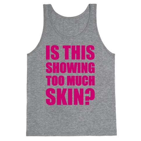 Is This Showing Too Much Skin? Tank Top