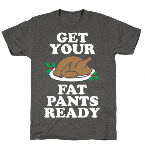 Fat Pants T-Shirt