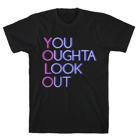 YOLO (You Oughta Look Out, Tank) T-Shirt