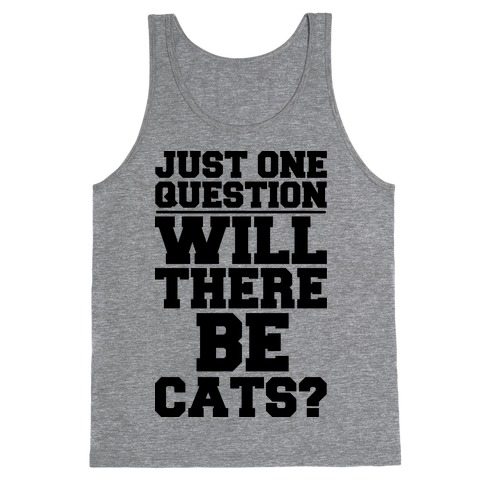 Will There Be Cats? Tank Top