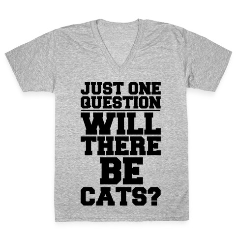 Will There Be Cats? V-Neck Tee Shirt