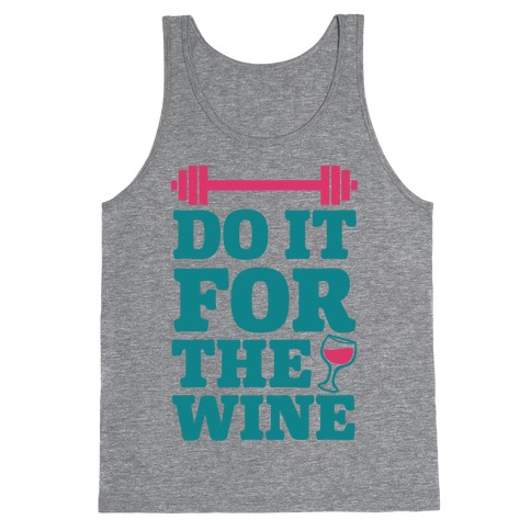 Do It For The Wine Tank Top