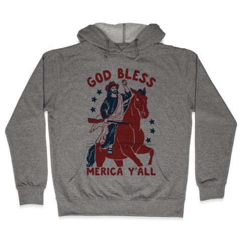 God Bless Merica Y'all: Cowboy Jesus Hooded Sweatshirt