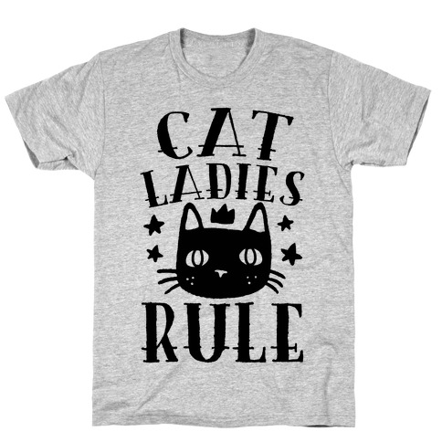 Cat Ladies Rule T-Shirt