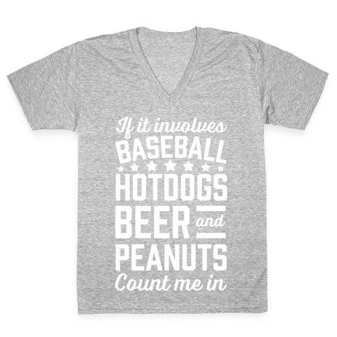 If It Involves Baseball, Hotdogs, Beer And Peanuts V-Neck Tee Shirt