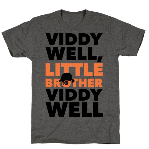 Viddy Well, Little Brother Viddy Well (Clockwork Orange) T-Shirt