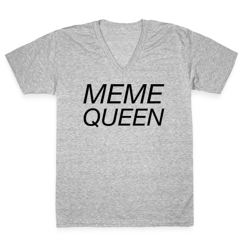 Meme Queen V-Neck Tee Shirt