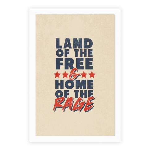 Land of the Free and Home of the Rage Poster