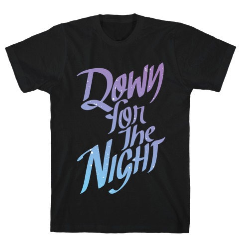 Down For The Night T-Shirt