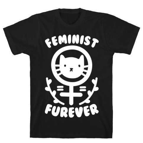 Feminist Furever T-Shirt
