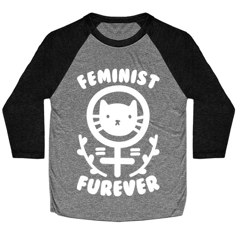 Feminist Furever Baseball Tee