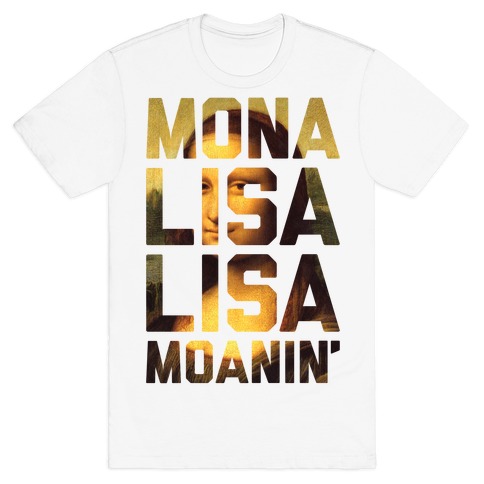 Lisa Moanin' T-Shirt