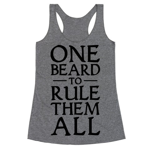One Beard to Rule Them All Racerback Tank Top