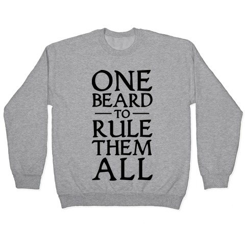 One Beard to Rule Them All Pullover