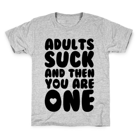 Adults Suck Kids T-Shirt