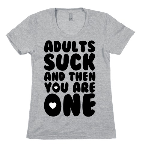 Adults Suck Womens T-Shirt