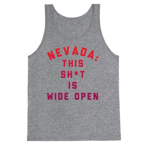 Nevada This Shit Is Wide Open Tank Top