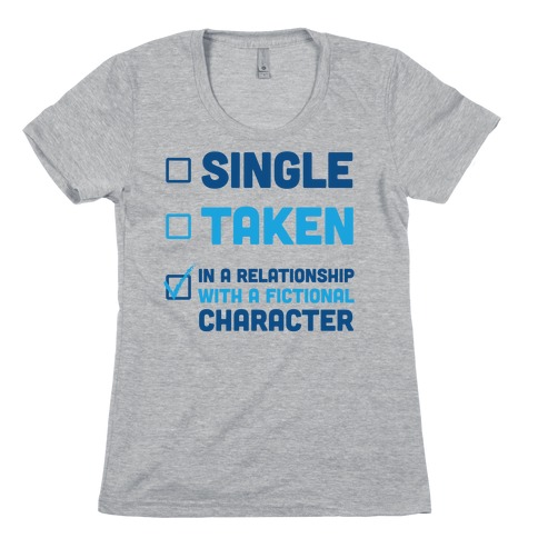 Dating A Fictional Character Womens T-Shirt