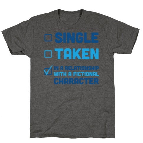 Dating A Fictional Character T-Shirt