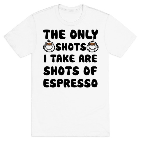 Espresso Shots T-Shirt
